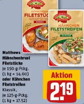 REWE Matthews Hähnchenbrust Filetstücke oder Hähnchen Filetstreifen Angebot