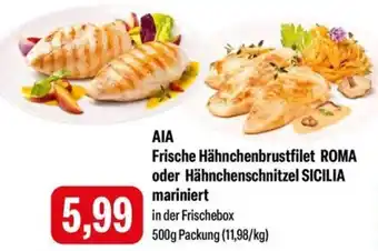 Feneberg AIA Frische Hähnchenbrustfilet ROMA oder Hähnchenschnitzel SICILIA mariniert Angebot