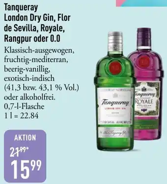 Galeria Markthalle Tanqueray London Dry Gin, Flor de Sevilla, Royale, Rangpur oder 0.0 Angebot