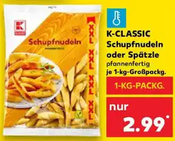 Kaufland K-CLASSIC Schupfnudeln oder Spätzle Angebot