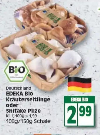 Edeka Edeka Bio Kräuterseitlinge oder Shitaki Pilze 100/150g Angebot