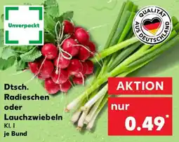 Kaufland Dtsch. Radieschen oder Lauchzwiebeln Angebot