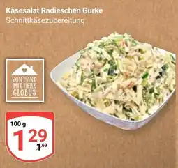 Globus Käsesalat Radieschen Gurke Angebot
