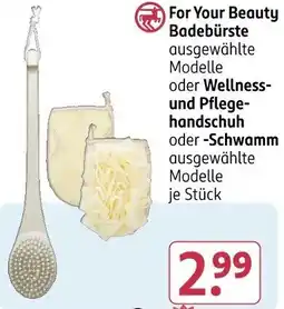 Rossmann For Your Beauty Badebürste oder Wellness und Pflegehandschuh oder Schwamm Angebot