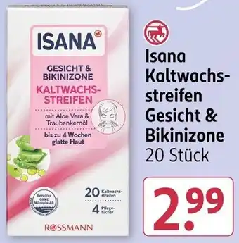 Rossmann Isana Kaltwachsstreifen Gesicht & Bikinizone Angebot