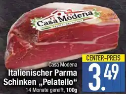 E-Center Casa Modena Italienischer Parma Schinken ,,Pelatello" Angebot