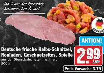 Hit Deutsche frische Kalbs-Schnitzel, Rouladen, Geschnetzeltes, Spieße Angebot
