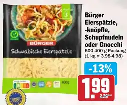 Hit Bürger Eierspätzle, -knöpfle, Schupfnudeln oder Gnocchi Angebot