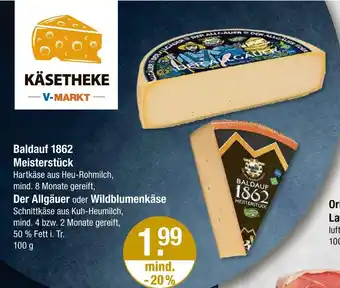 V Markt Baldauf 1862 meisterstück oder wildblumenkäse Angebot