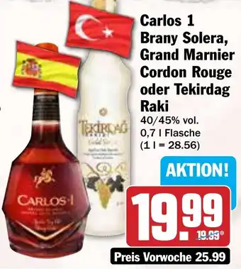 Hit Carlos 1 Brany Solera, Grand Marnier Cordon Rouge oder Tekirdag Raki Angebot
