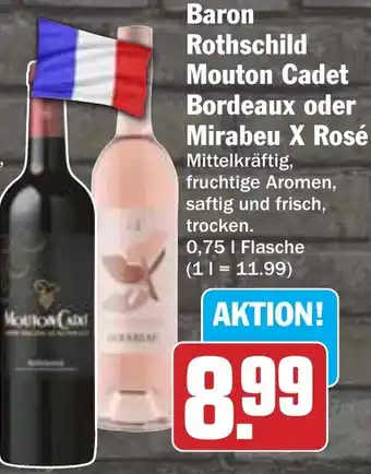 Hit Baron Rothschild Mouton Cadet Bordeaux oder Mirabeu X Rosé Angebot