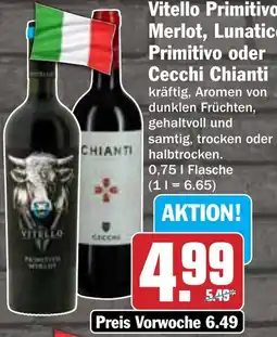 Hit Vitello Primitivo - Merlot, Lunatico Primitivo oder Cecchi Chianti Angebot