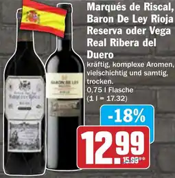 Hit Marqués de Riscal, Baron De Ley Rioja Reserva oder Vega Real Ribera del Duero Angebot