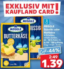 Kaufland MEGGLE Schnitt- oder Hartkäse Angebot