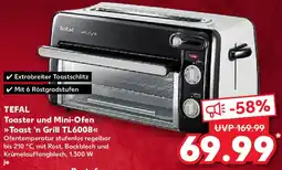 Kaufland TEFAL Toaster und Mini-Ofen Toast 'n Grill TL6008 Angebot