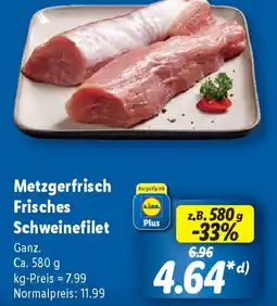 Lidl Metzgerfrisch Frisches Schweinefilet Angebot