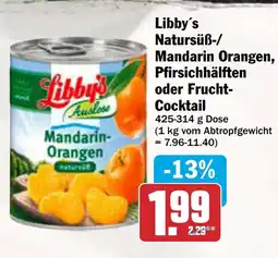 AEZ Libby's Natursüß-/ Mandarin Orangen, Pfirsichhälften oder Frucht- Cocktail Angebot