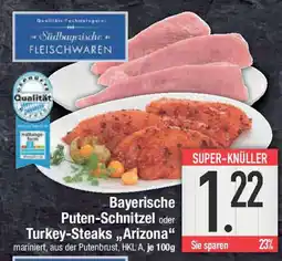 E-Center Bayerische Puten-Schnitzel oder Turkey-Steaks,,Arizona Angebot