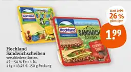 tegut Hochland sandwichscheiben Angebot