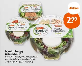 tegut Tegut... freppy pasta hähnchen, pasta mozzarella oder knöpfle maultaschen salat Angebot