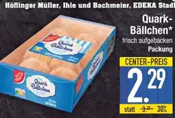 Edeka Höflinger müller, ihle und bachmeier, edeka quark-bällchen Angebot