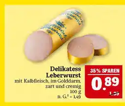 Marktkauf Delikatess leberwurst Angebot