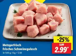 Lidl Metzgerfrisch Frisches Schweinegulasch Angebot