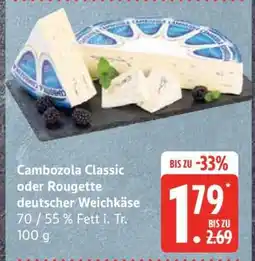 Edeka Cambozola Classic oder Rougette deutscher Weichkäse Angebot