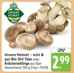 Edeka Unsere Heimat – echt & gut Bio Shiitake oder Kräuterseitlinge Angebot