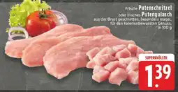 Edeka Frische Putenschnitzel oder frisches Putengulasch Angebot