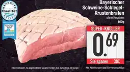 Edeka Bayerischer Schweine-Schlegel-Krustenbraten ohne Knochen Angebot