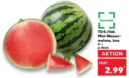 Kaufland Türk./ital. Mini-Wassermelone, lose Angebot