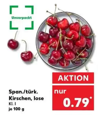 Kaufland Span./türk. Kirschen, lose Angebot