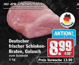 Hit Deutscher frischer Schinken- Braten, Gulasch Angebot