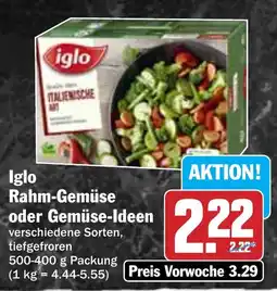 Hit iglo Rahm-Gemüse oder Gemüse-Ideen Angebot