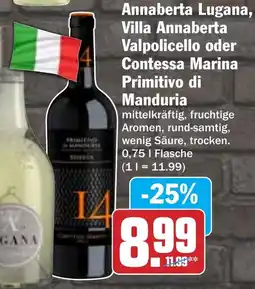Hit Annaberta Lugana, Villa Annaberta Valpolicello oder Contessa Marina Primitivo di Manduria Angebot