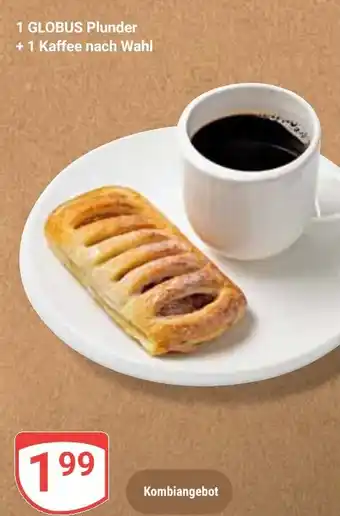 Globus 1 GLOBUS Plunder +1 Kaffee nach Wahl Angebot