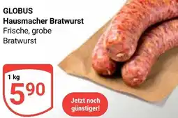 Globus GLOBUS Hausmacher Bratwurst Angebot