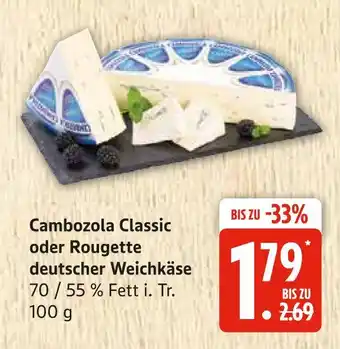 Marktkauf Cambozola classic oder rougette deutscher weichkäse Angebot