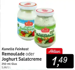 KONSUM Kunella Feinkost Remoulade oder Joghurt Salatcreme Angebot