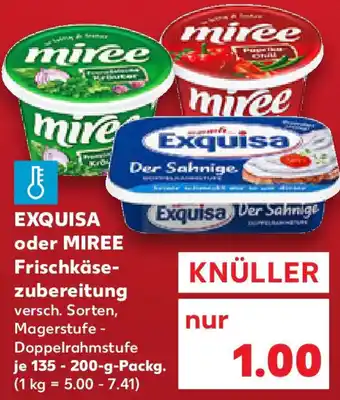 Kaufland EXQUISA oder MIREE Frischkäse- zubereitung Angebot