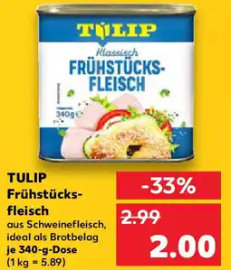 Kaufland TULIP Frühstücks- fleisch Angebot