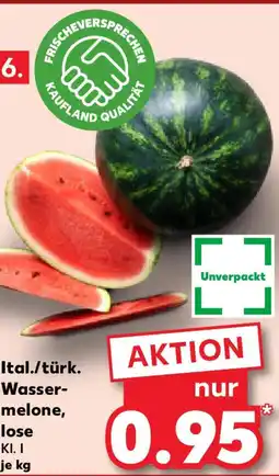 Kaufland Ital./türk. Wasser- melone, lose Angebot