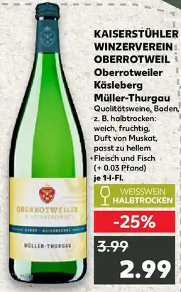 Kaufland KAISERSTÜHLER WINZERVEREIN OBERROTWEIL Oberrotweiler Käsleberg Müller-Thurgau Angebot