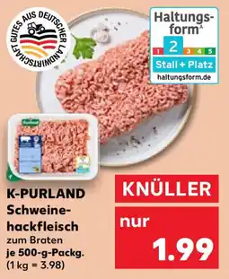 Kaufland K-PURLAND Schweine- hackfleisch Angebot