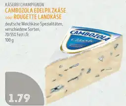 Edeka Struve KÄSEREI CHAMPIGNON CAMBOZOLA EDELPILZKÄSE oder ROUGETTE LANDKÄSE Angebot