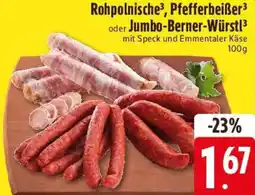 Edeka Rohpolnische, Pfefferbeiẞer oder Jumbo-Berner-Würstl Angebot