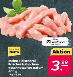 NETTO Meine Fleischerei Frisches Hähnchengeschnetzeltes natur Angebot