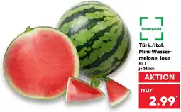 Kaufland Unverpackt türk./ital. mini-wassermelone, lose Angebot