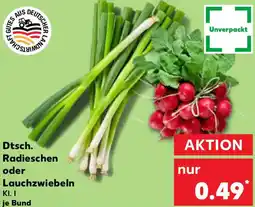 Kaufland Dtsch. Radieschen oder Lauchzwiebeln Angebot